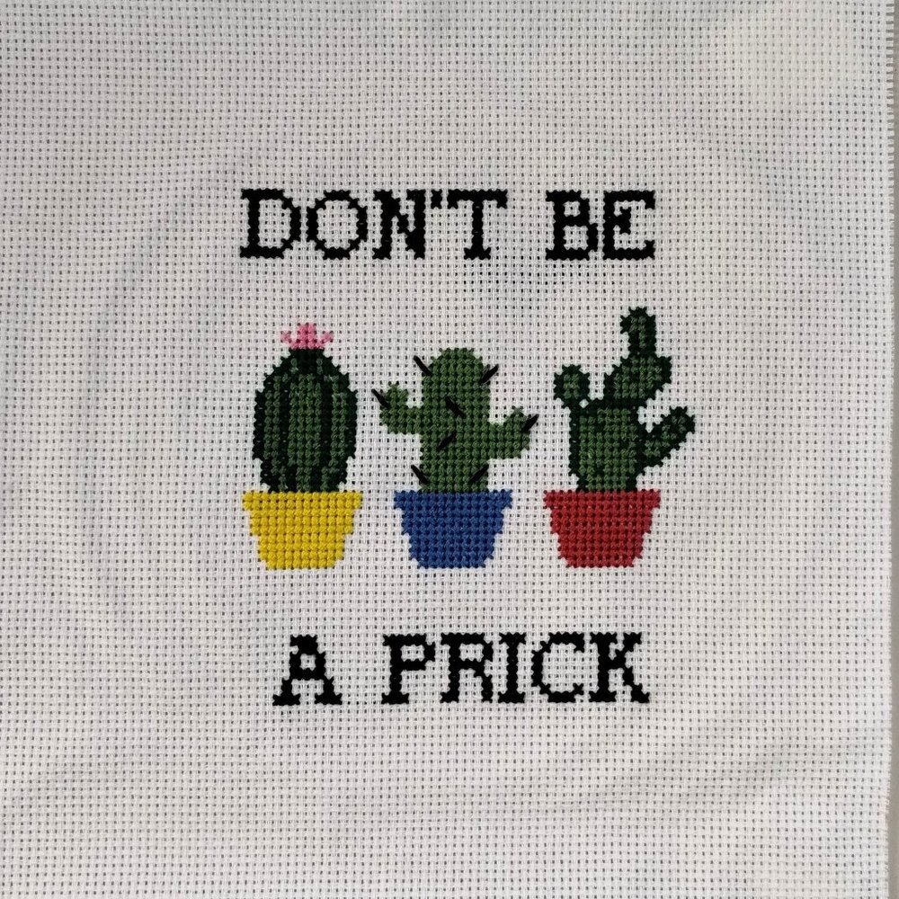 Don't Be A Prick /  Cross Stitch / Completed, Hand Made